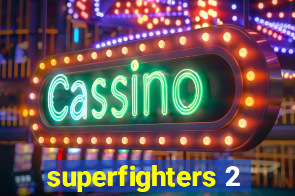 superfighters 2